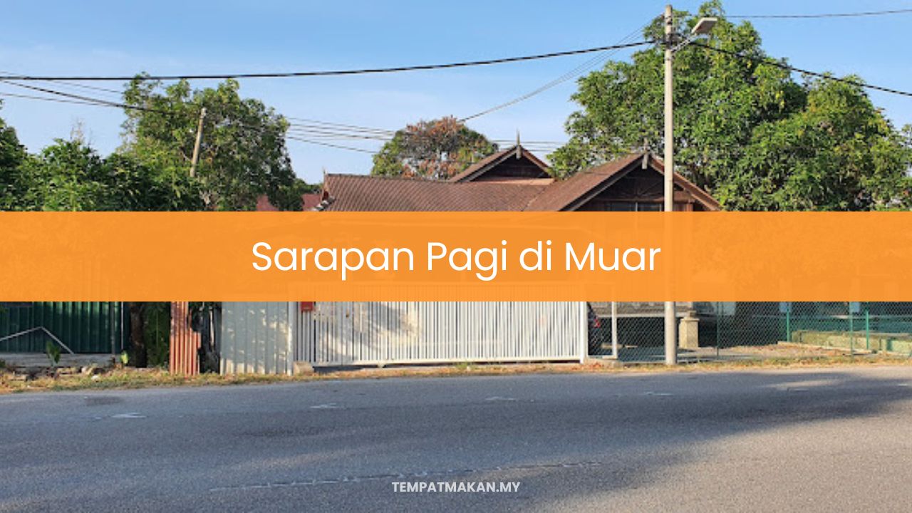 Sarapan Pagi di Muar