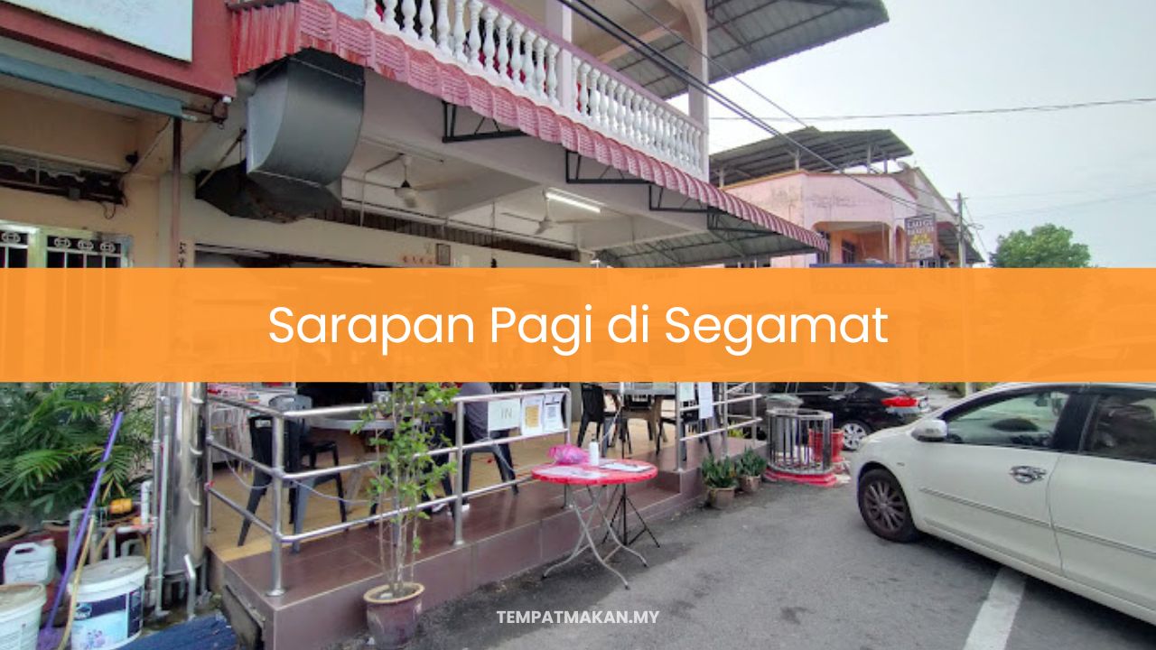 Sarapan Pagi di Segamat