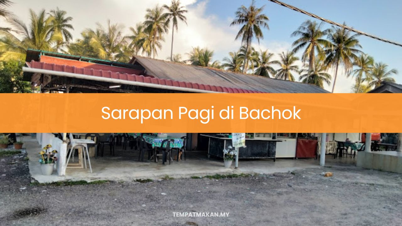 Sarapan Pagi di Bachok