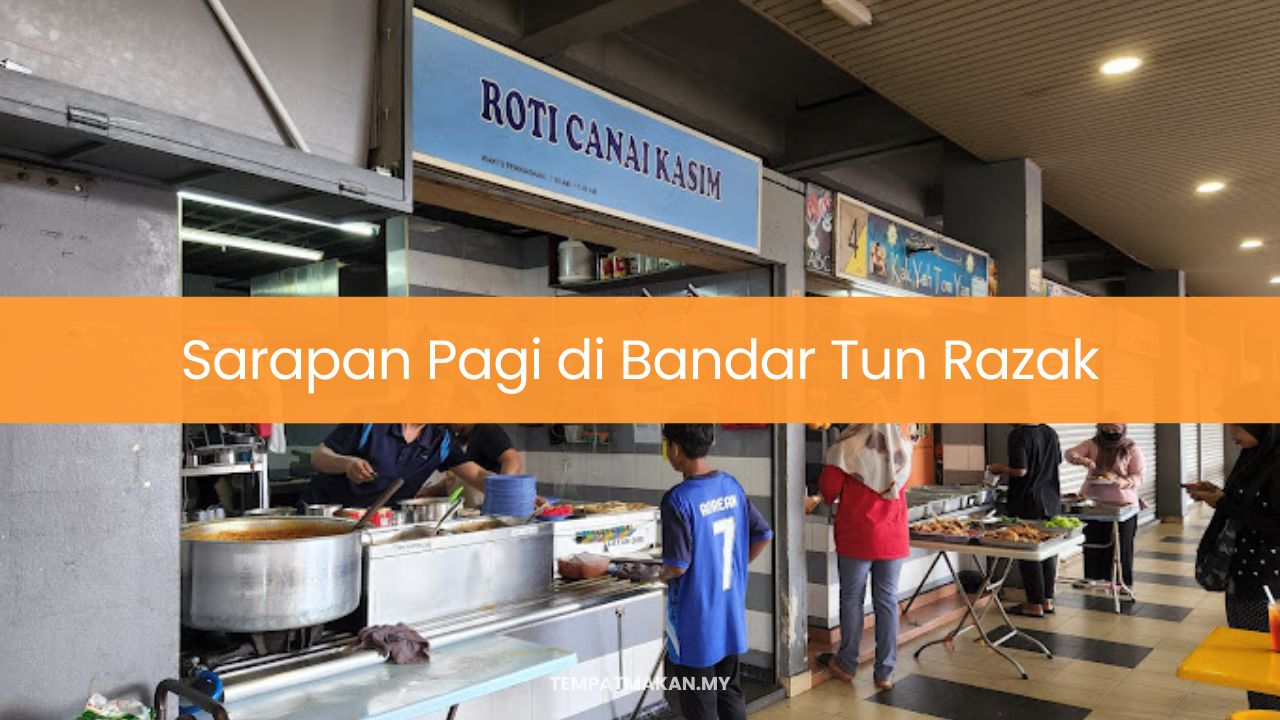 Sarapan Pagi di Bandar Tun Razak