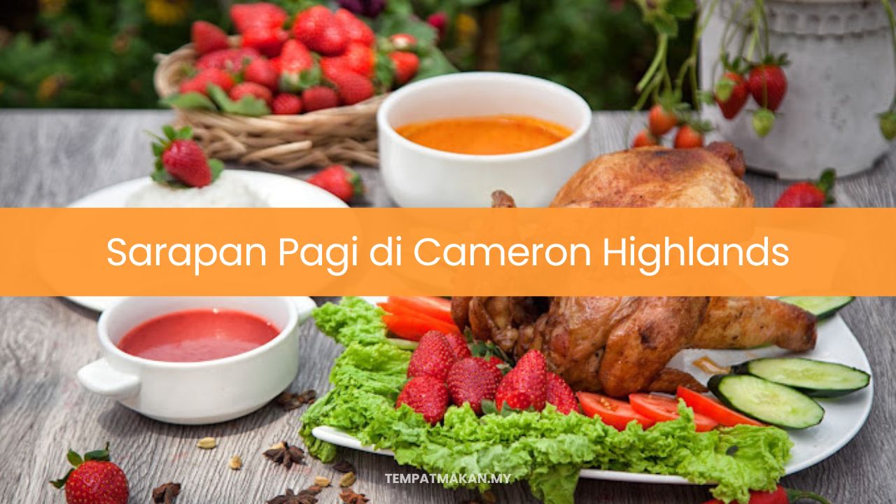 Sarapan Pagi di Cameron Highlands