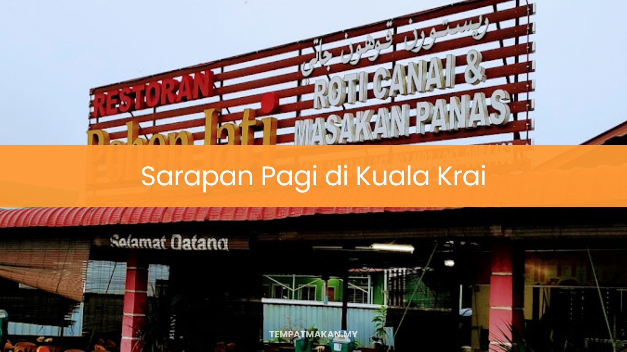 Sarapan Pagi di Kuala Krai