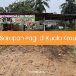 Sarapan Pagi di Kuala Krau