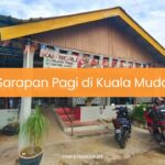 Sarapan Pagi di Kuala Muda