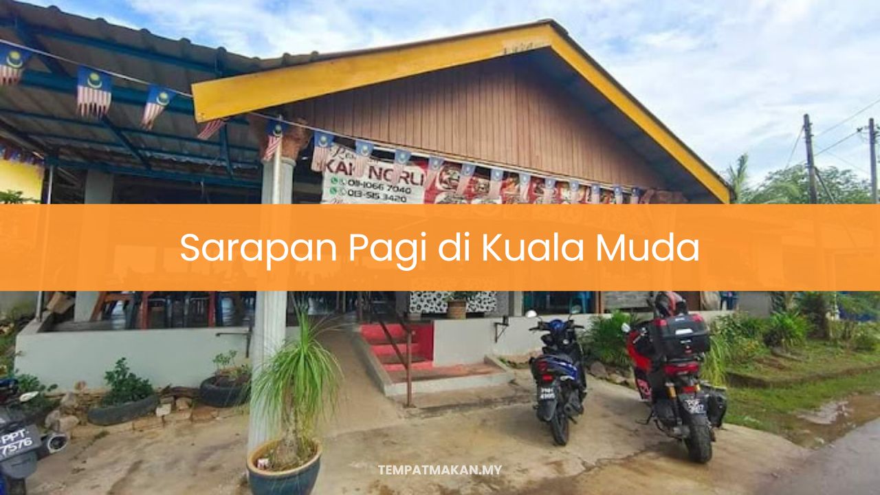 Sarapan Pagi di Kuala Muda