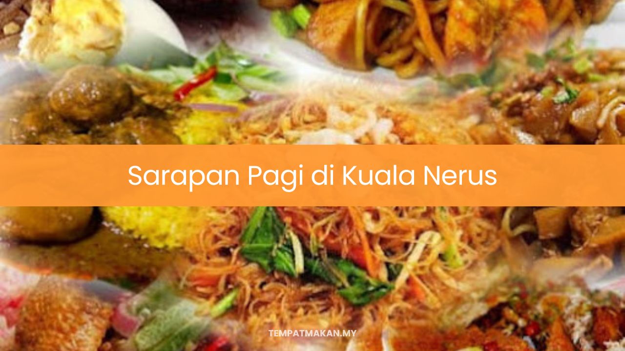 Sarapan Pagi di Kuala Nerus