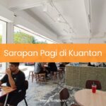 Sarapan Pagi di Kuantan