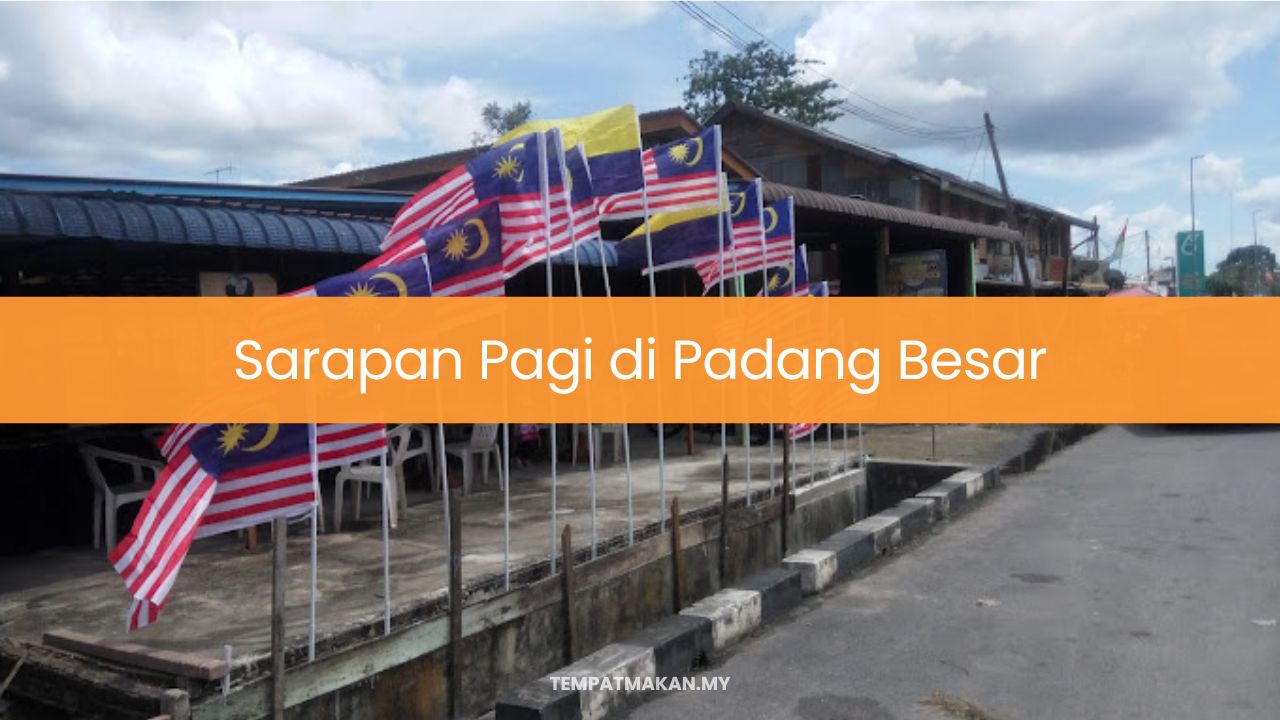 Sarapan Pagi di Padang Besar