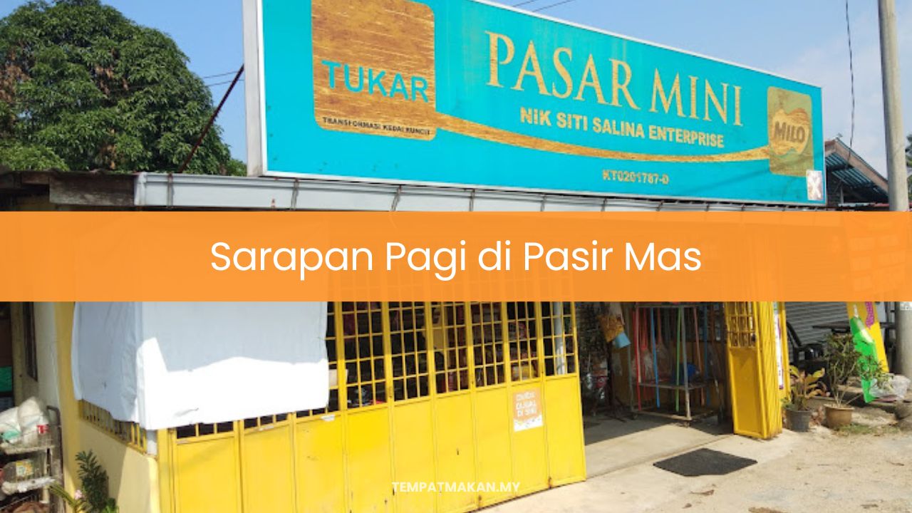 Sarapan Pagi di Pasir Mas