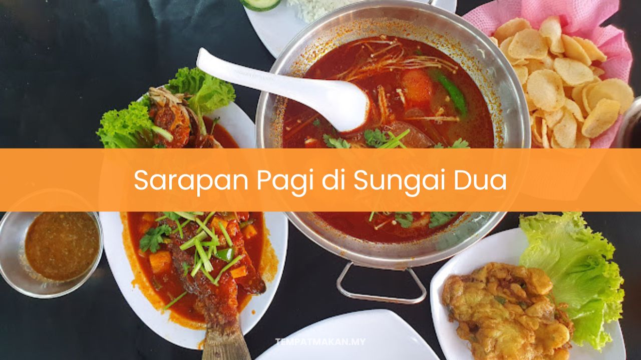 Sarapan Pagi di Sungai Dua