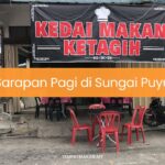 Sarapan Pagi di Sungai Puyu