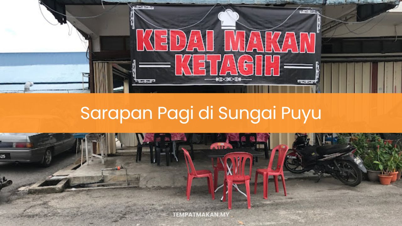 Sarapan Pagi di Sungai Puyu