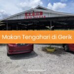 Makan Tengahari di Gerik