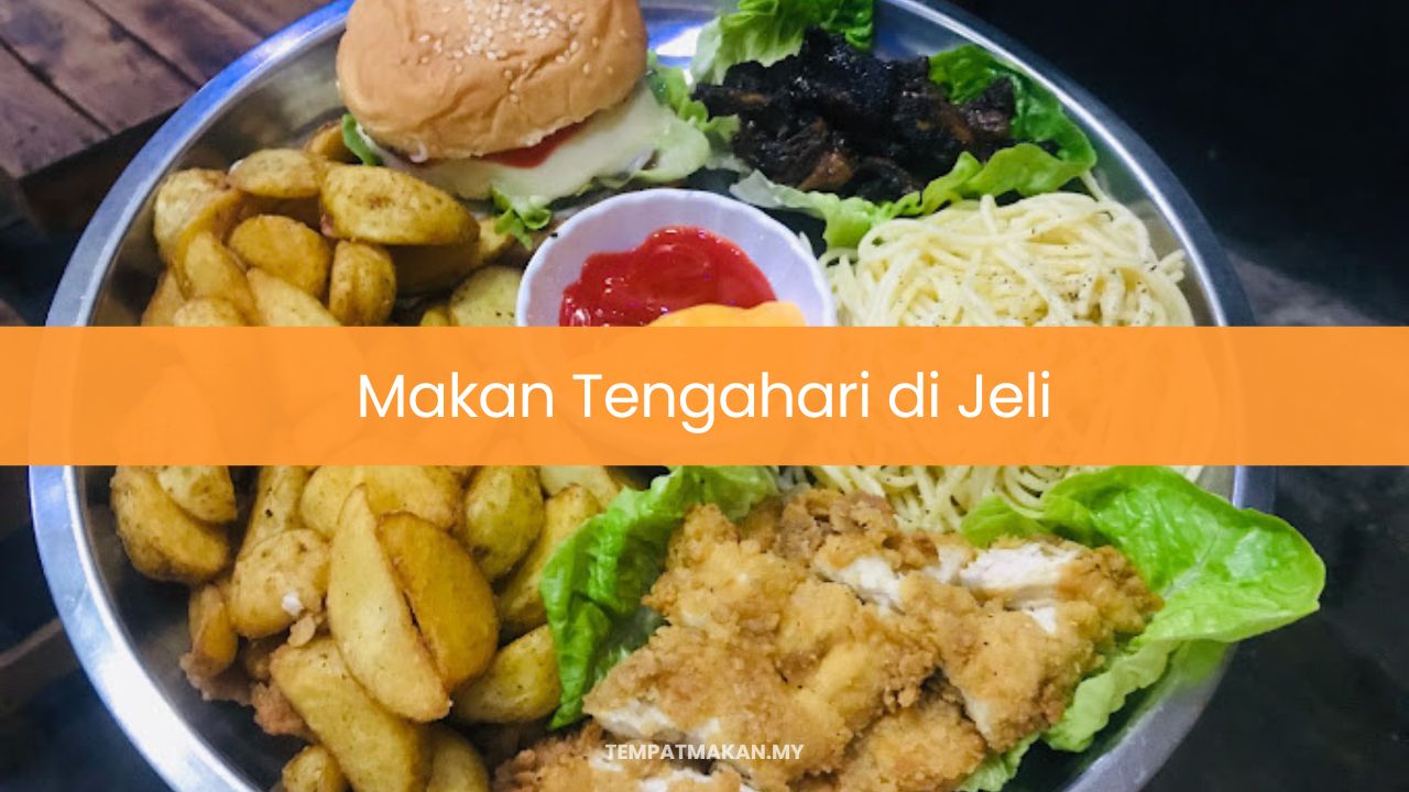 Makan Tengahari di Jeli