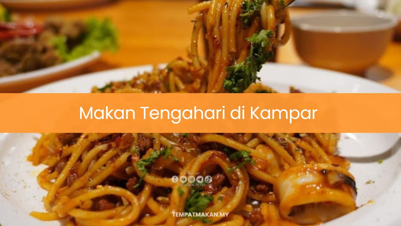 Makan Tengahari di Kampar