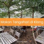 Makan Tengahari di Klang