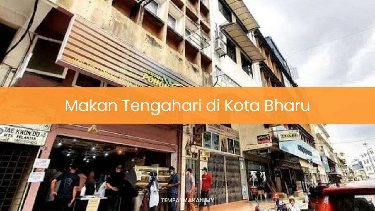 Makan Tengahari di Kota Bharu