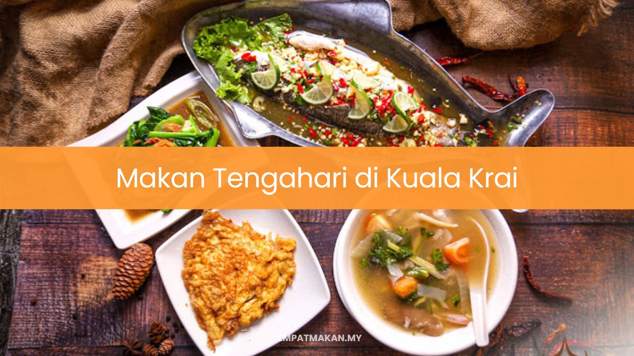 Makan Tengahari di Kuala Krai