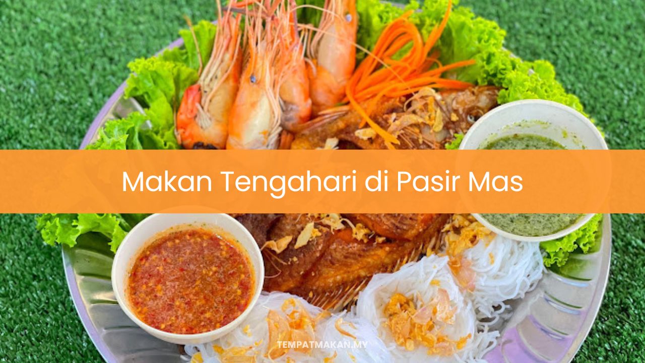 Makan Tengahari di Pasir Mas