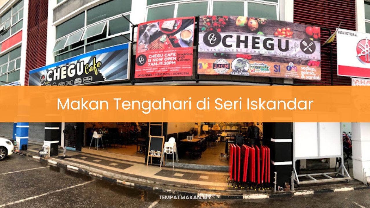 10 Tempat Makan Tengahari di Seri Iskandar (Best 2024)