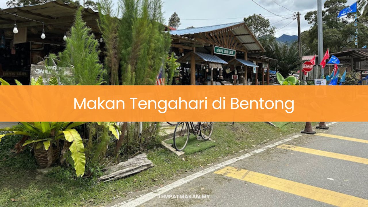 Makan Tengahari di Bentong