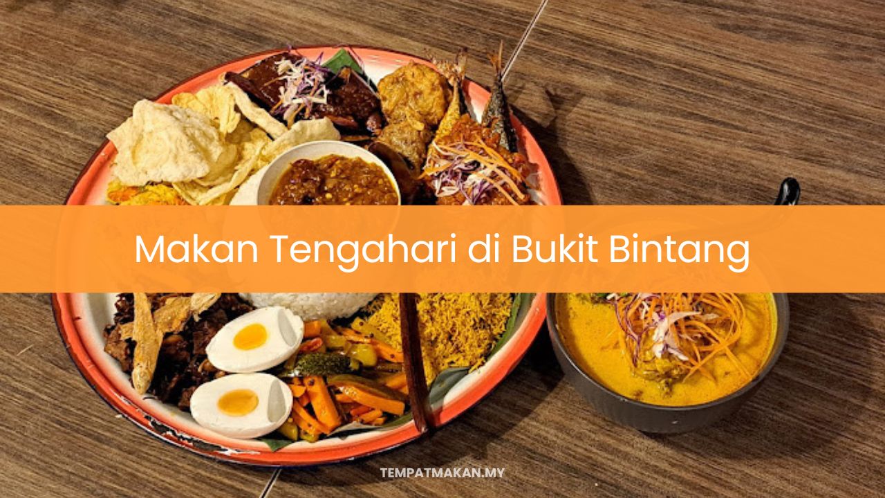 Makan Tengahari di Bukit Bintang