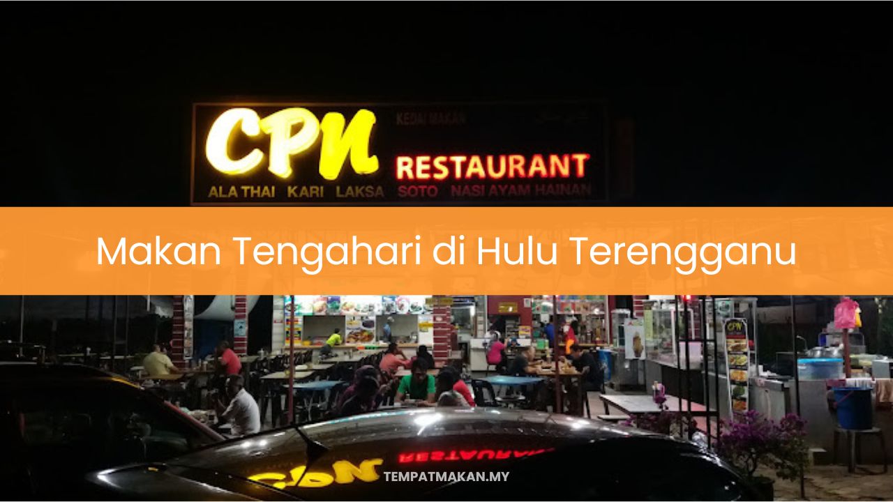 Makan Tengahari di Hulu Terengganu