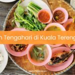 Makan Tengahari di Kuala Terengganu