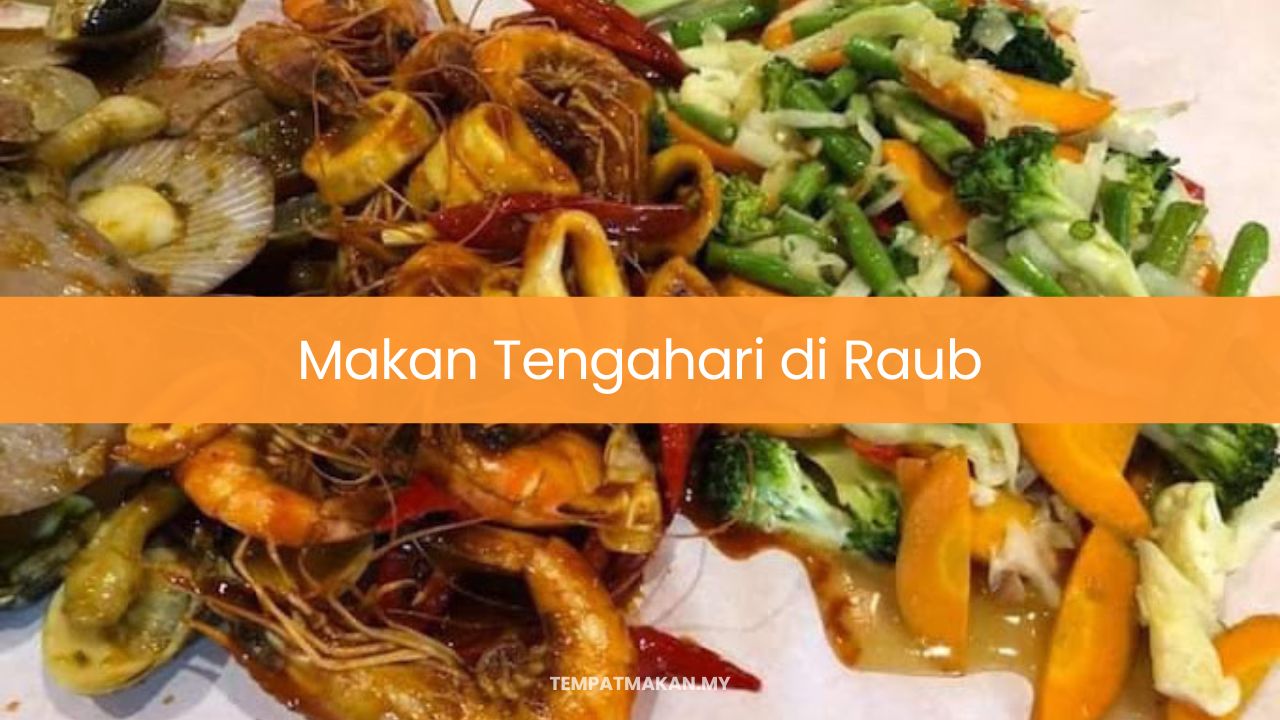 Makan Tengahari di Raub