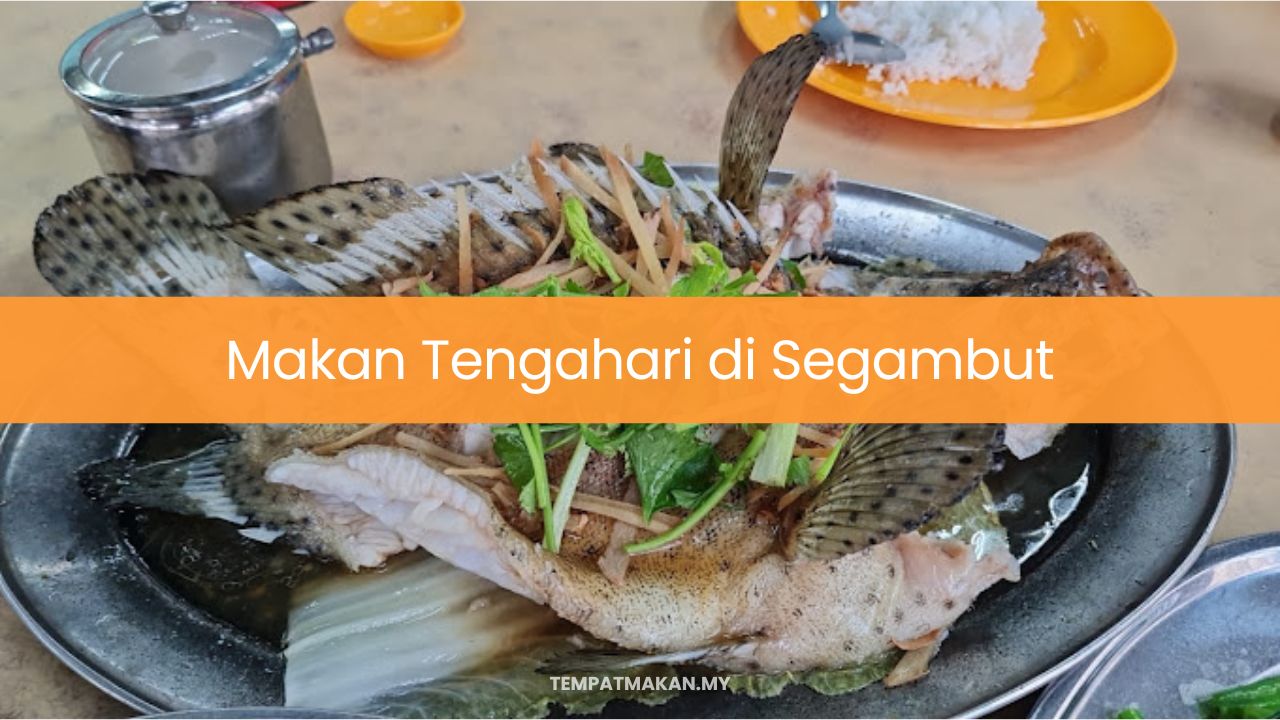 Makan Tengahari di Segambut