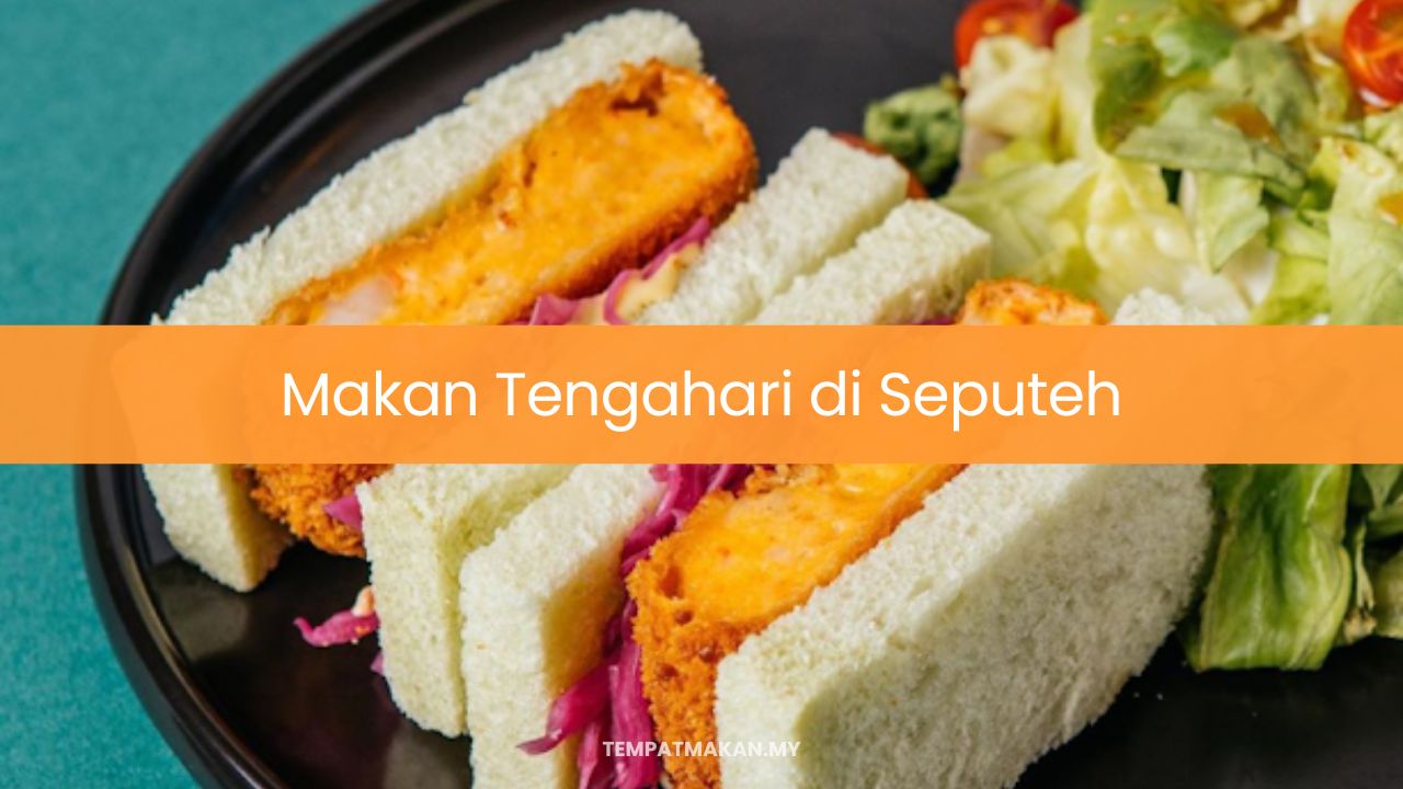 Makan Tengahari di Seputeh