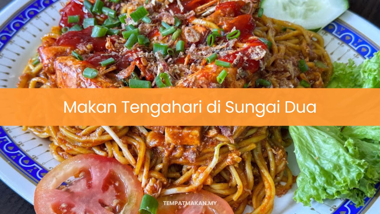 Makan Tengahari di Sungai Dua