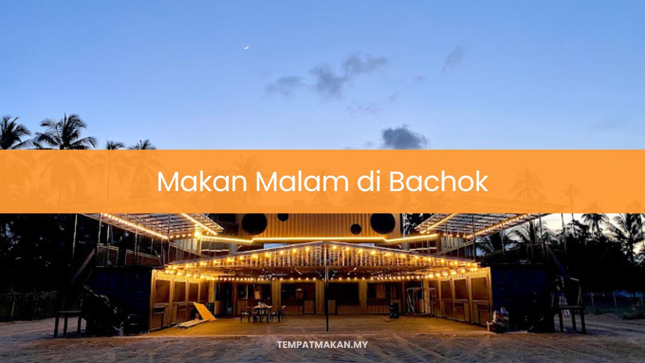 Makan Malam di Bachok