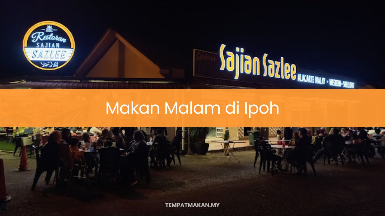 Makan Malam di Ipoh