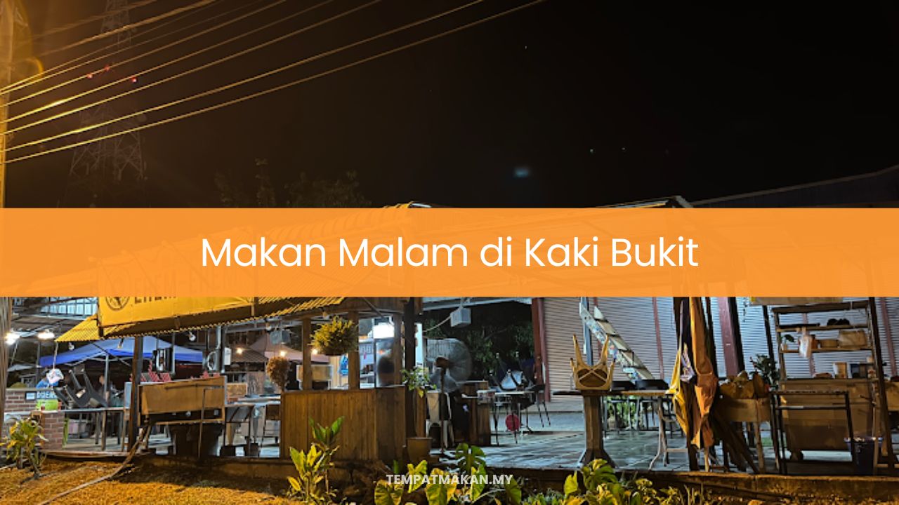 Makan Malam di Kaki Bukit