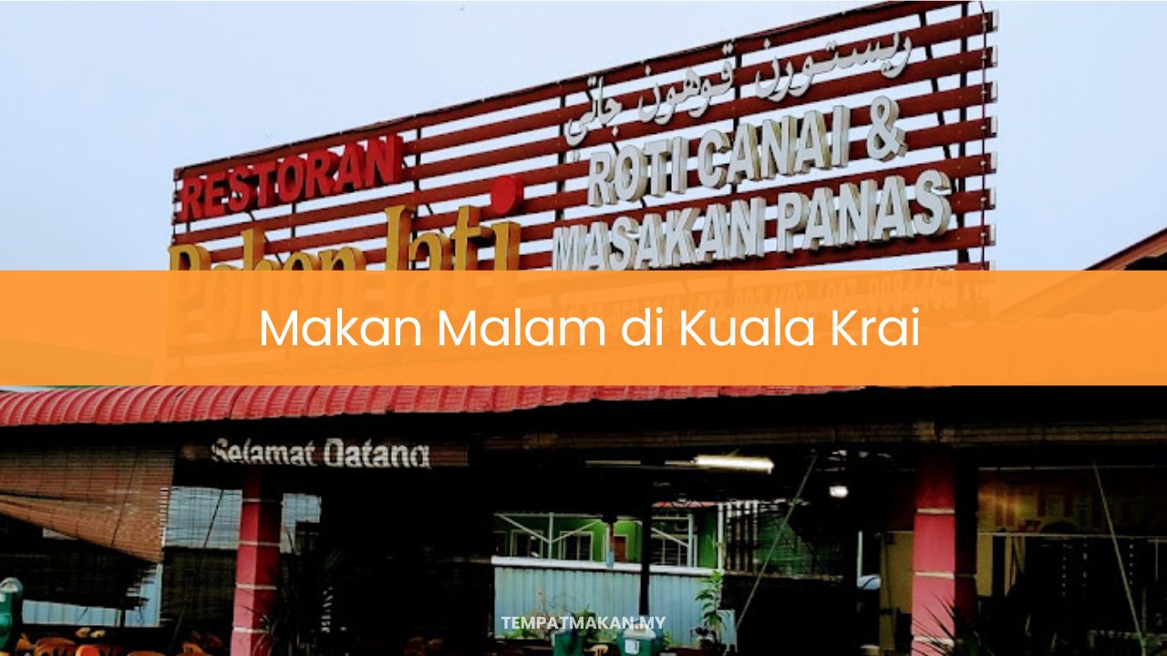 Makan Malam di Kuala Krai