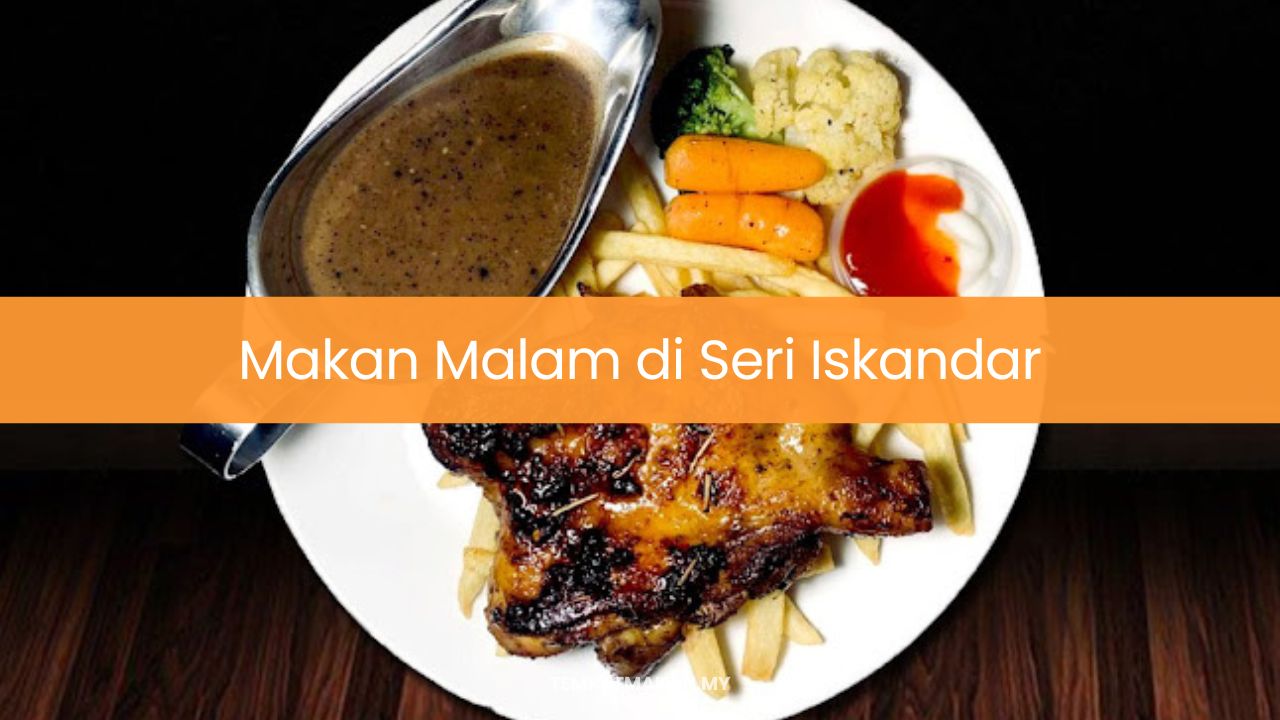 Makan Malam di Seri Iskandar