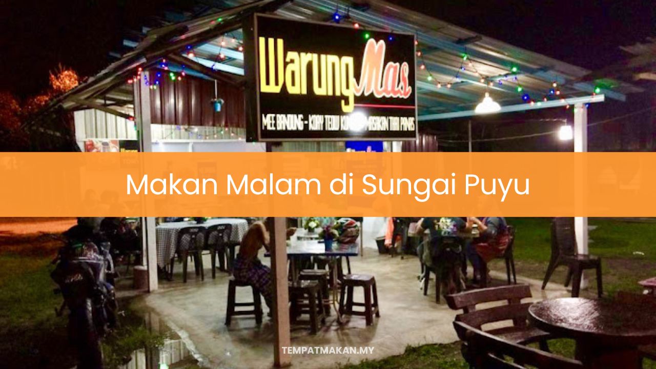 Makan Malam di Sungai Puyu