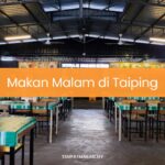 Makan Malam di Taiping