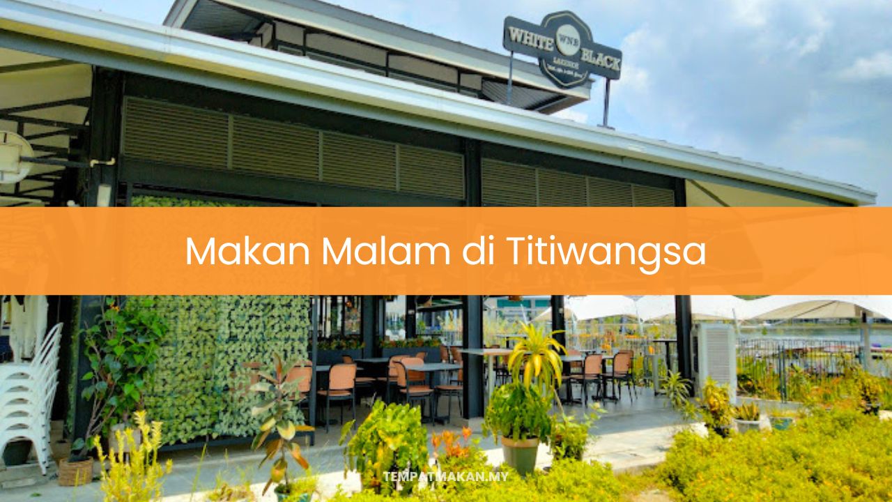 Makan Malam di Titiwangsa