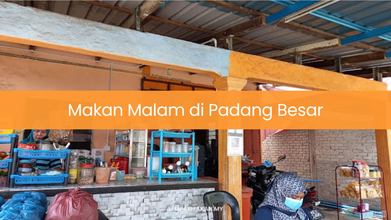 Makan Malam di Padang Besar